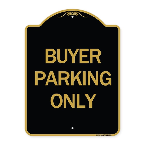 Designer Series Sign-Buyer Parking Only, Black & Gold Aluminum Sign, 18" x 24", BG-1824-24291